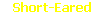 Short-Eared